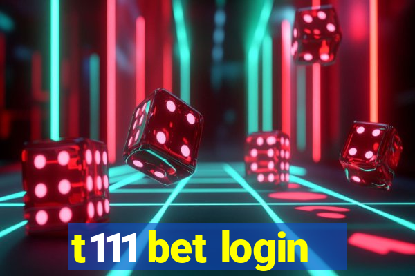 t111 bet login